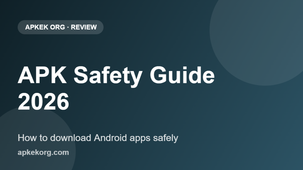 APK safety guide 2026 on Apkek (Apkek Org)