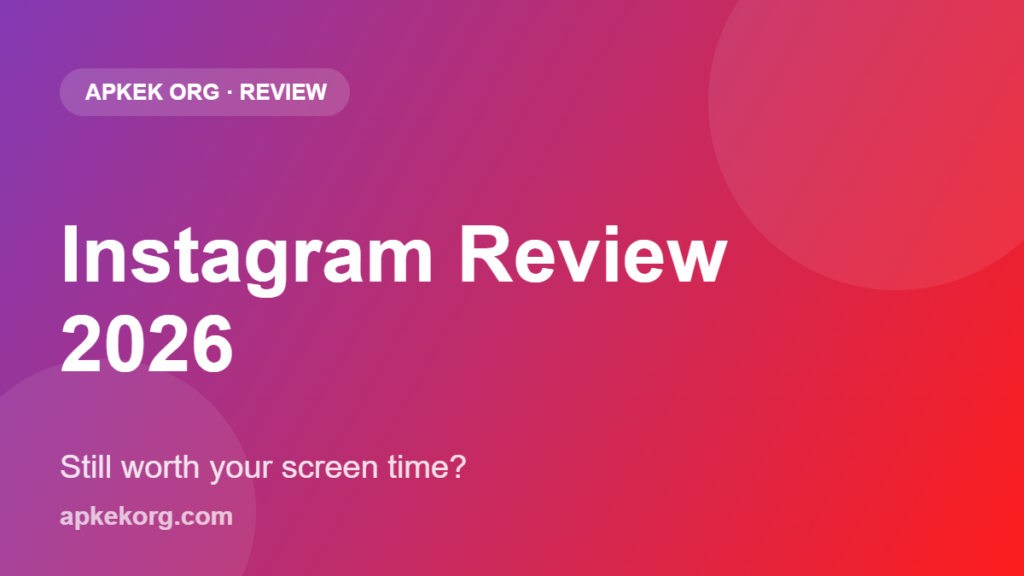 Instagram review 2026 on Apkek (Apkek Org)