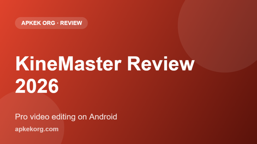 KineMaster review 2026 on Apkek (Apkek Org)