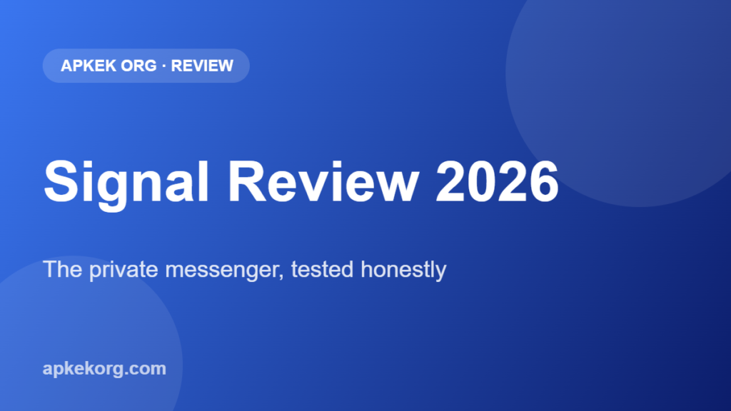 Signal review 2026 on Apkek (Apkek Org)