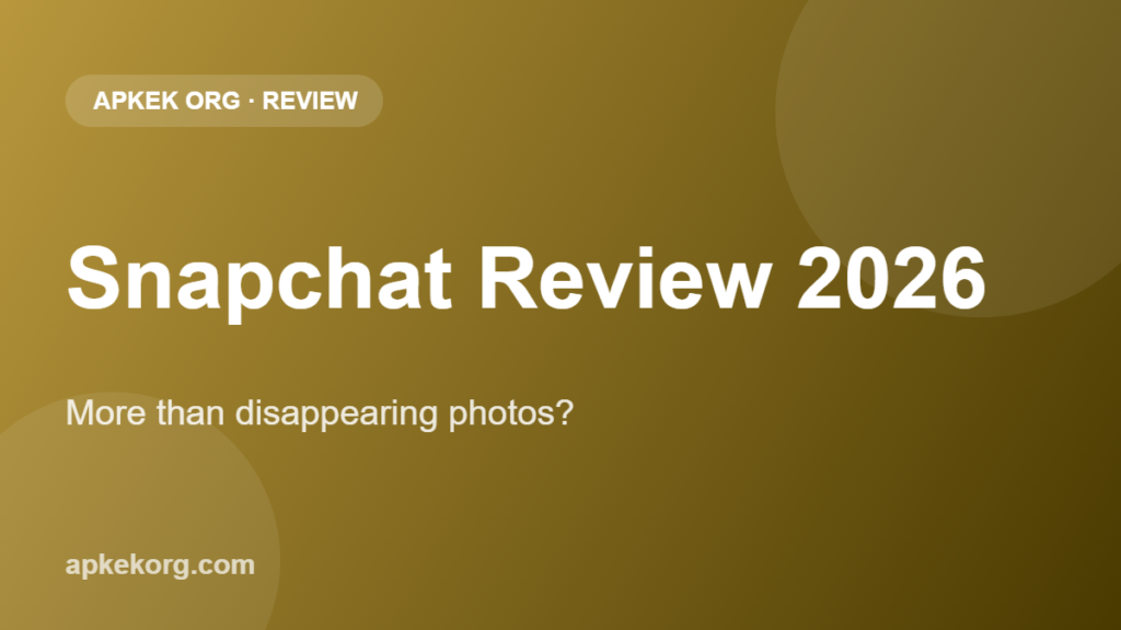 Snapchat review 2026 on Apkek (Apkek Org)