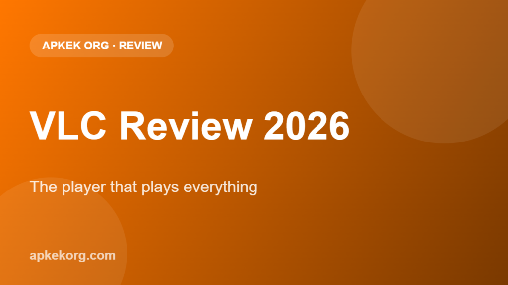 VLC for Android review 2026 on Apkek (Apkek Org)